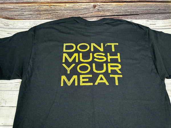 BBQ T-Shirt - Don't Mush Your Meat